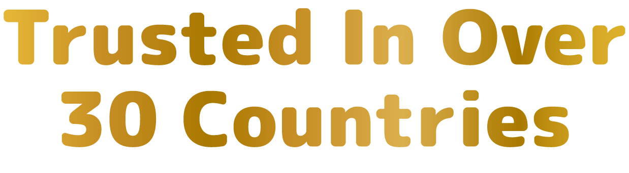 Trusted In Over 30 Countries